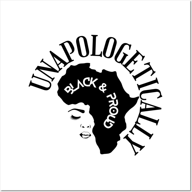 Unapologetically Black & Proud Wall Art by Soul B Designs